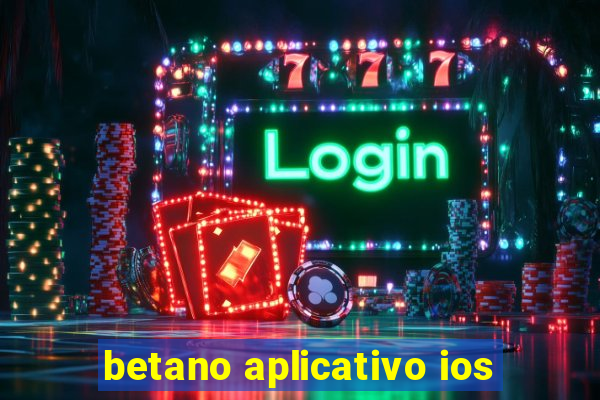 betano aplicativo ios